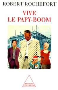 Vive le papy-boom - Rochefort Robert