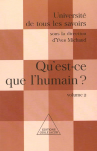 Université de tous les savoirs. Volume 2, Qu'est-ce que l'humain ? - Michaud Yves