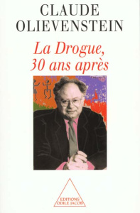 La drogue, 30 ans après - Olievenstein Claude