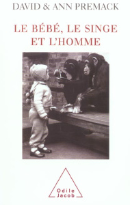 Le bébé, le singe et l'homme - Premack Ann, Premack David,Kirsch Elsa, Lambrechts
