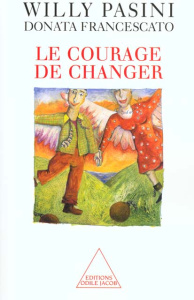 Le courage de changer - Pasini Willy, Francescato Donata