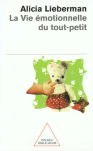 La vie émotionnelle du tout-petit - Lieberman Alicia