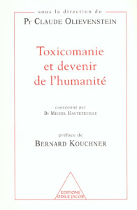 Toxicomanie et devenir de l'humanité. Le centre médical Marmottan : une expérience française - Olievenstein Claude, Collectif