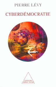 Cyberdémocratie - Lévy Pierre