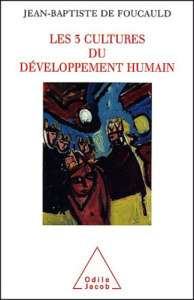 Les 3 cultures du développement humain - Foucauld Jean-Baptiste de
