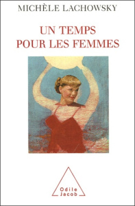 Un temps les femmes - Lachowsky Michèle