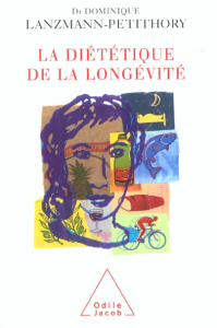 La diététique de la longévité - Lanzmann-Petithory Dominique