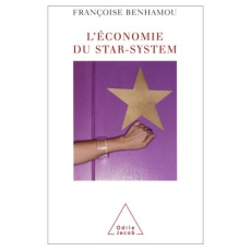 L'économie du star-system - Benhamou Françoise