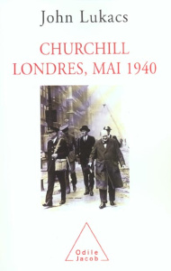 Churchill, Londres, Mai 1940 - Lukacs John