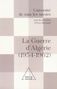 La guerre d'Algérie (1954-1962) - Michaud Yves, Collectif , Winock Michel, Vaïsse Ma