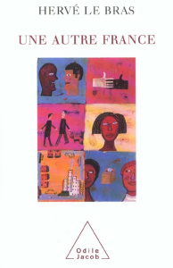 Une autre France. Votes, réseaux de relations et classes sociales - Le Bras Hervé