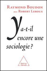 Y a-t-il encore une sociologie ? - Boudon Raymond ; Leroux Robert