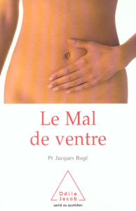 Le mal de ventre - Rogé Jacques