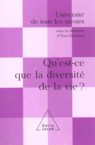 Qu'est-ce que la diversité de la vie ? - Michaud Yves