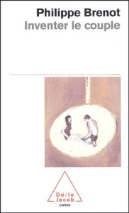 Inventer le couple - Brenot Philippe