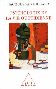 Psychologie de la vie quotidienne - Van Rillaer Jacques