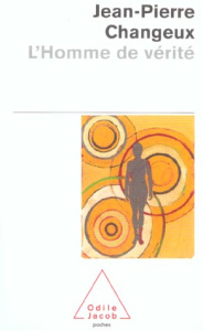 L'homme de vérité - Changeux Jean-Pierre