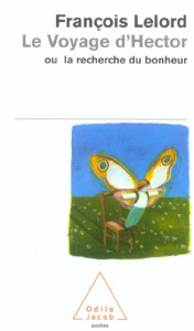 Le voyage d'Hector ou la recherche du bonheur - Lelord François