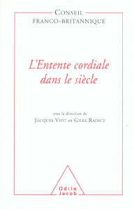 L'Entente cordiale dans le siècle - Viot Jacques ; Radice Giles