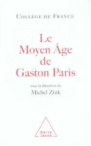 Le Moyen Age de Gaston Paris - Zink Michel
