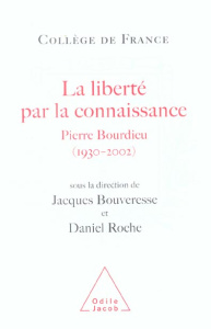 La liberté par la connaissance - Bouveresse Jacques, Roche Daniel