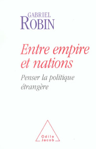 Entre empire et nations - Robin Gabriel