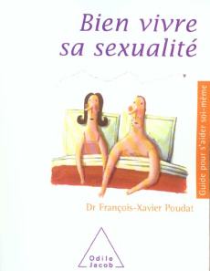 Bien vivre sa sexualité - Poudat François-Xavier