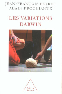 Les variations Darwin - Peyret Jean-François, Prochiantz Alain