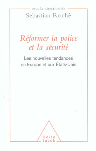 Réformer la police et la sécurité - Roché Sebastian