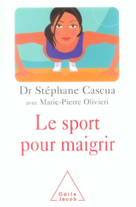 Le sport pour maigrir - Cascua Stéphane; Olivieri Marie-Pierre