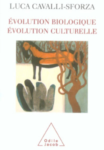 Evolution biologique, évolution culturelle. Propositions concrètes pour des recherches futures - Cavalli-Sforza Luca ; Henry Jacqueline