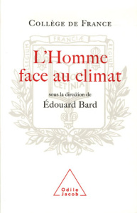 L'Homme face au climat - Bard Edouard, Collectif