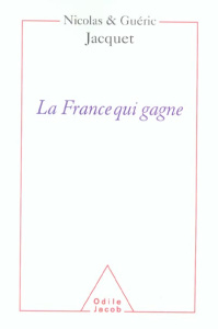 La France qui gagne - Jacquet Nicolas, Jacquet Guéric