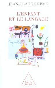 L'enfant et le langage - Risse Jean-Claude