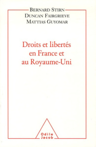 Droits et libertés en France et au Royaume-uni - Stirn Bernard ; Fairgrieve Duncan ; Guyomar Mattia