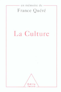 La Culture. En mémoire de France Quéré - Chauveau Jean-Pierre ; Cheng François ; Descamps-L