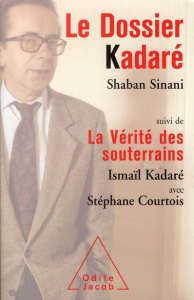 Le Dossier Kadaré - Sinani Shaban, Kadaré Ismail, Courtois Stéphane,Pa