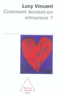 Comment devient-on amoureux ? - Vincent Lucy