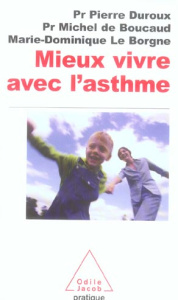 Mieux vivre avec l'asthme - Duroux Pierre, Boucaud Michel de, Leborgne Marie-D