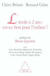 L'école à 2 ans : est-ce bon pour l'enfant ? - Golse Bernard, Brisset Claire,Cyrulnik Boris