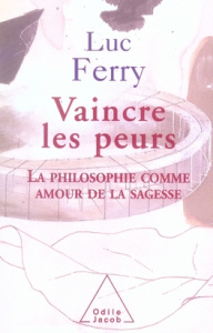 Vaincre les peurs - Ferry Luc