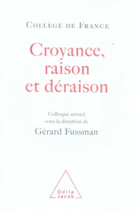 Croyance, raison et déraison / Cooloque de rentrée 2005 - Fussman Gérard