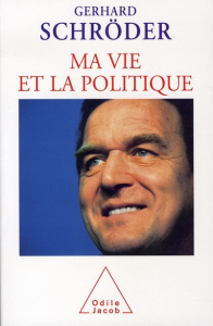 Ma vie et la politique - Schröder Gerhard,Gravey Marie, Bégou Geneviève, Ca