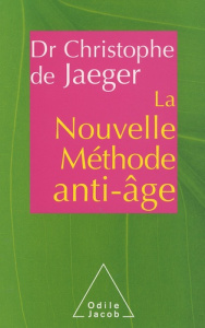 La Nouvelle Méthode anti-âge - Jaeger Christophe de ; Borel Marie