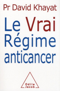 Le Vrai Régime anticancer - Khayat David ; Hutter-Lardeau Nathalie