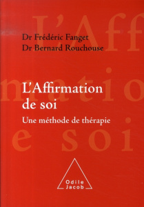 L'affirmation de soi : une méthode de thérapie - Fanget Frédéric ; Rouchouse Bernard