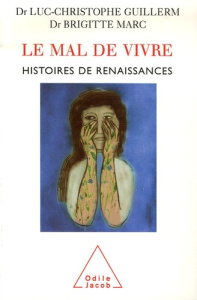 Le Mal de Vivre. Histoires de renaissances - Guillerm Luc-Christophe ; Marc Brigitte