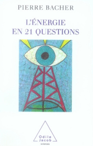 L'énergie en 21 questions - Bacher Pierre