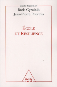 Ecole et résilience - Cyrulnik Boris ; Pourtois Jean-Pierre