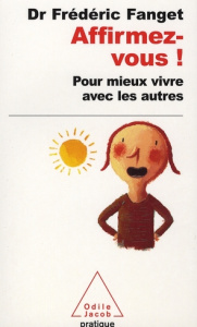 AFFIRMEZ-VOUS ! - POUR MIEUX VIVRE AVEC LES AUTRES - FANGET FREDERIC